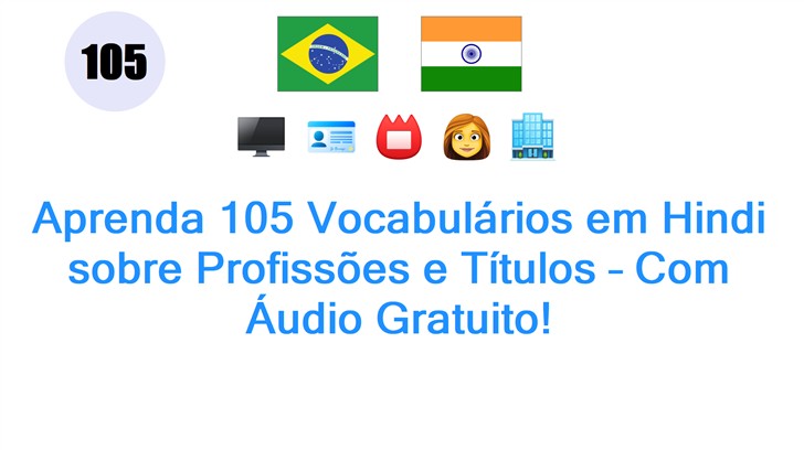 Aprenda 105 Vocabulários em Hindi sobre Profissões e Títulos – Com Áudio Gratuito!
